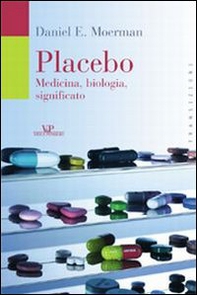 Placebo. Medicina, biologia, significato - Librerie.coop Placebo. Medicina, biologia, significato - Librerie.coop
