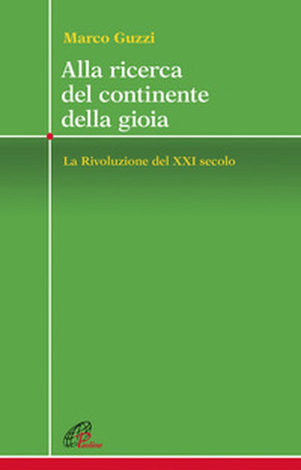 Alla ricerca del continente della gioia. La Rivoluzione del XXI secolo - Librerie.coop Alla ricerca del continente della gioia. La Rivoluzione del XXI secolo - Librerie.coop