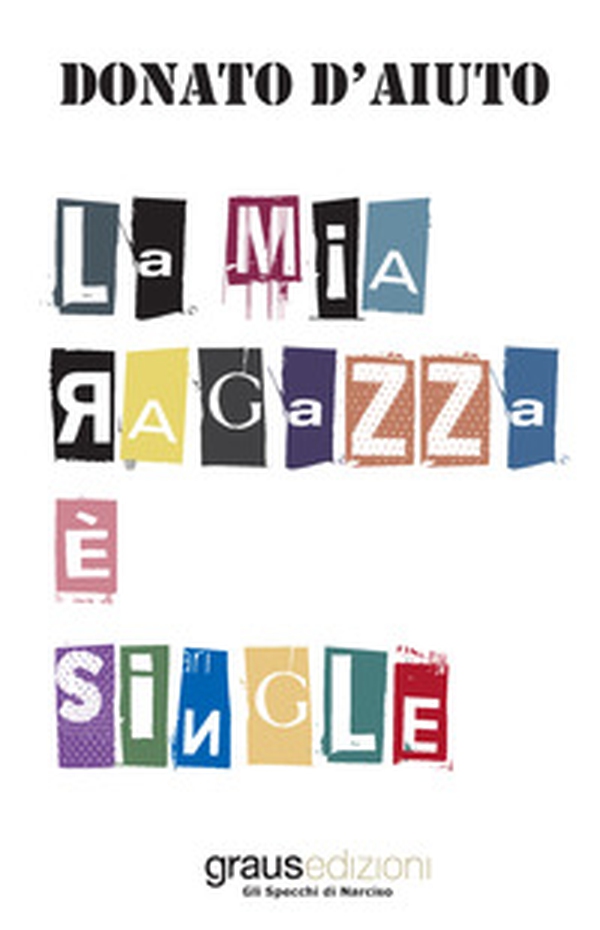 La mia ragazza è single - Librerie.coop La mia ragazza è single - Librerie.coop