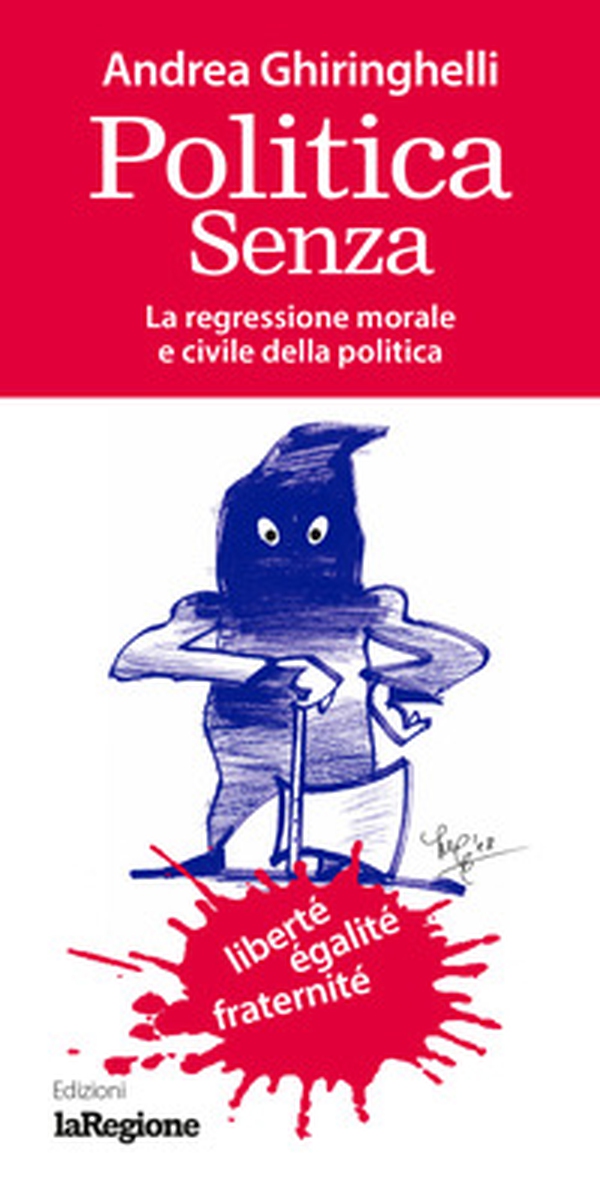 Politica senza. La regressione morale e civile della politica - Librerie.coop Politica senza. La regressione morale e civile della politica - Librerie.coop