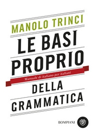 Le basi proprio della grammatica. Manuale di italiano per italiani - Librerie.coop Le basi proprio della grammatica. Manuale di italiano per italiani - Librerie.coop