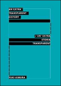 Yuki Kimura. An extra transparent history - Librerie.coop