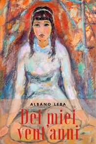 Dei miei vent'anni - Librerie.coop