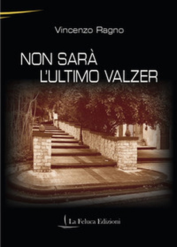 Non sarà l'ultimo valzer - Librerie.coop Non sarà l'ultimo valzer - Librerie.coop