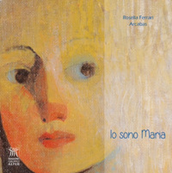 Io sono Maria - Librerie.coop Io sono Maria - Librerie.coop