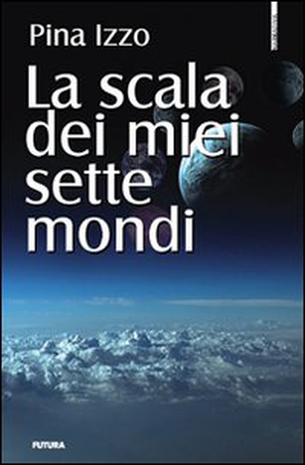 La scala dei miei sette mondi - Librerie.coop La scala dei miei sette mondi - Librerie.coop