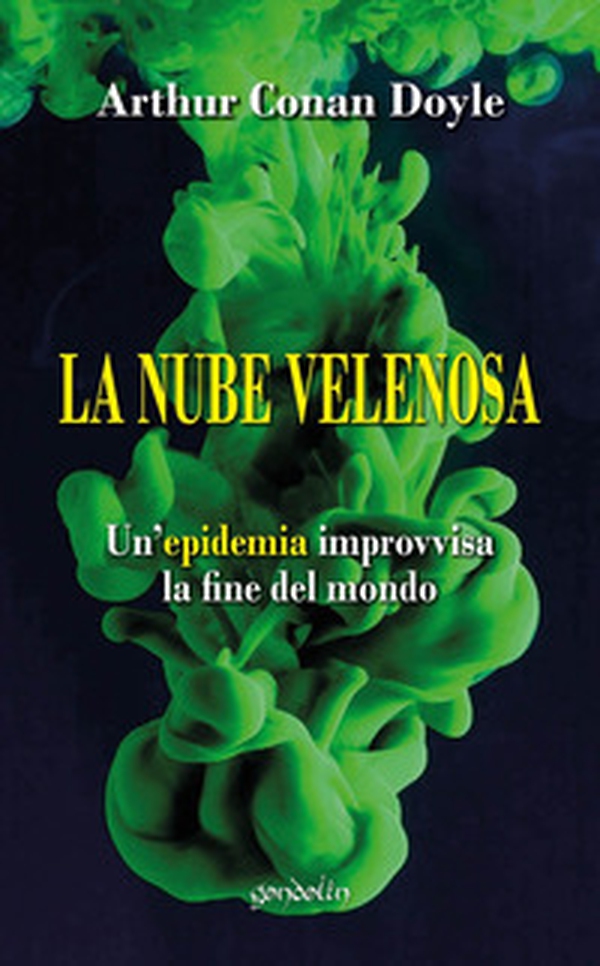 La nube velenosa. Un'epidemia improvvisa, la fine del mondo - Librerie.coop La nube velenosa. Un'epidemia improvvisa, la fine del mondo - Librerie.coop