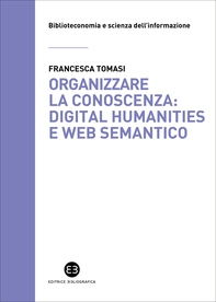 Organizzare la conoscenza: Digital Humanities e Web semantico - Librerie.coop Organizzare la conoscenza: Digital Humanities e Web semantico - Librerie.coop
