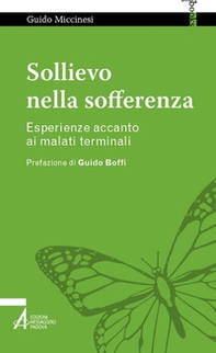 Sollievo nella sofferenza. Esperienze accanto ai malati terminali - Librerie.coop