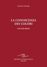 La conoscenza dei colori. Integrazioni a «L'essenza dei colori» - Librerie.coop La conoscenza dei colori. Integrazioni a «L'essenza dei colori» - Librerie.coop