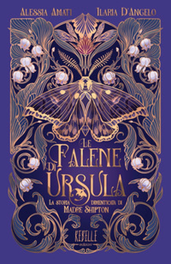 Le falene di Ursula. La storia dimenticata di Madre Shipton - Librerie.coop Le falene di Ursula. La storia dimenticata di Madre Shipton - Librerie.coop