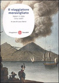 Il viaggiatore meravigliato. Italiani in Italia (1714-1996) - Librerie.coop Il viaggiatore meravigliato. Italiani in Italia (1714-1996) - Librerie.coop