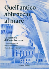 Quell'antico abbraccio al mare. La sciabica a Porto Potenza - Librerie.coop