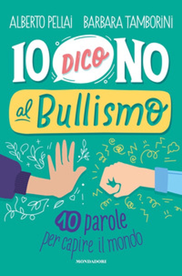 Io dico no al bullismo. 10 parole per capire il mondo - Librerie.coop Io dico no al bullismo. 10 parole per capire il mondo - Librerie.coop
