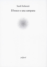 Il bosco e una campana - Librerie.coop