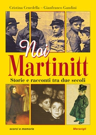 Noi Martinitt. Storie e racconti tra due secoli - Librerie.coop