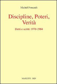 Discipline, poteri, verità. Detti e scritti (1970-1984) - Librerie.coop Discipline, poteri, verità. Detti e scritti (1970-1984) - Librerie.coop