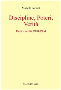Discipline, poteri, verità. Detti e scritti (1970-1984) - Librerie.coop