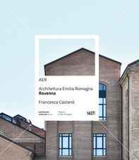 AER. Architettura Emilia Romagna. Ravenna - Librerie.coop