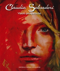 Claudia Salvadori. Visioni prospettiche. Catalogo della mostra (Roma, 1-19 aprile 2019) - Librerie.coop