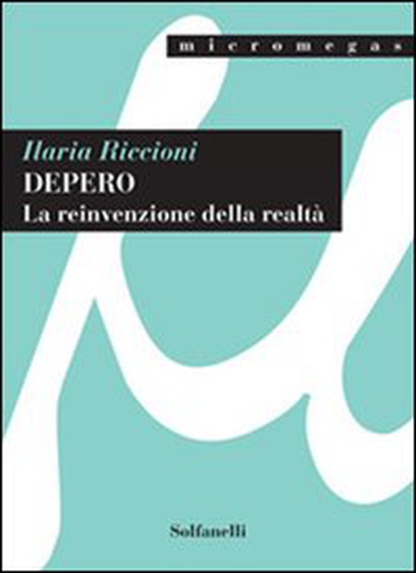 Depero. La reinvenzione della realtà - Librerie.coop Depero. La reinvenzione della realtà - Librerie.coop