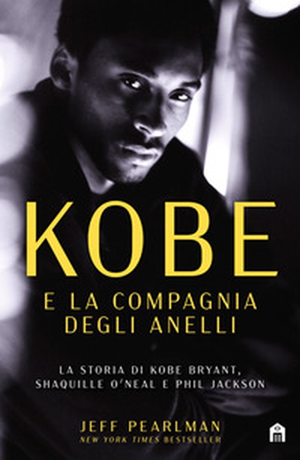 Kobe e la compagnia degli anelli. La storia di Kobe Bryant, Shaquille O'Neal e Phil Jackson - Librerie.coop Kobe e la compagnia degli anelli. La storia di Kobe Bryant, Shaquille O'Neal e Phil Jackson - Librerie.coop