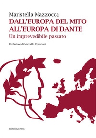 Dall'Europa del mito all'Europa di Dante. Un imprevedibile passato - Librerie.coop