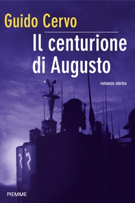 Il centurione di Augusto - Librerie.coop