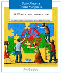 ROMantiche e nuove storie. Percorsi e strumenti per contrastare xenofobia e antiziganismo - Librerie.coop
