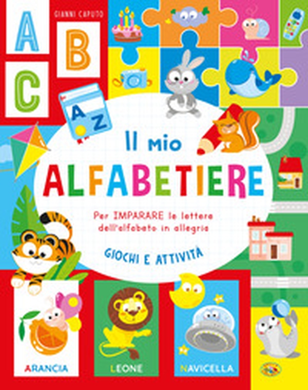 Il mio alfabetiere. Per imparare le lettere dell'alfabeto in allegria - Librerie.coop Il mio alfabetiere. Per imparare le lettere dell'alfabeto in allegria - Librerie.coop