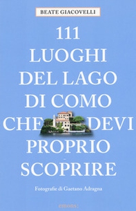 111 luoghi del lago di Como che devi proprio scoprire - Librerie.coop 111 luoghi del lago di Como che devi proprio scoprire - Librerie.coop