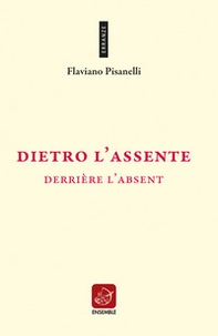 Dietro l'assente-Derrière l'absent - Librerie.coop