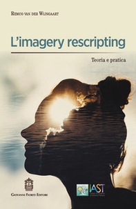 L'imagery rescripting. Teoria e pratica - Librerie.coop