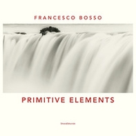 Primitive elements. Catalogo della mostra (Milano, ottobre-diecmbre 2019) Ediz. italiana e inglese - Librerie.coop