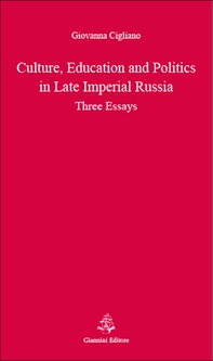 Culture, Education and Politics in Late Imperial Russia. Three Essays - Librerie.coop Culture, Education and Politics in Late Imperial Russia. Three Essays - Librerie.coop