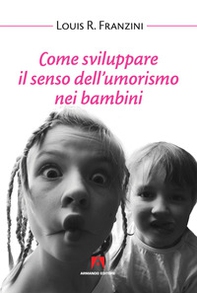 Come sviluppare il senso dell'umorismo nei bambini - Librerie.coop