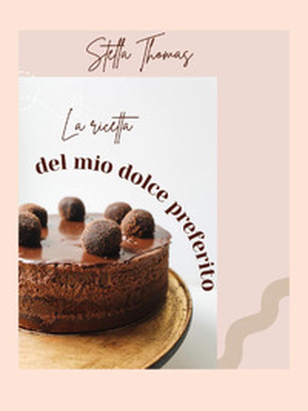 La ricetta del mio dolce preferito - Librerie.coop