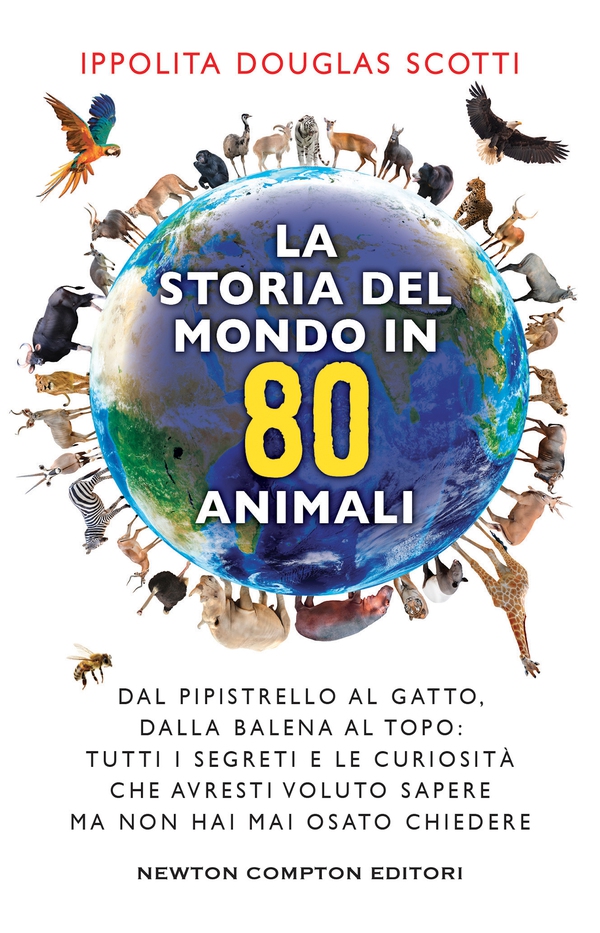 La storia del mondo in 80 animali - Librerie.coop La storia del mondo in 80 animali - Librerie.coop