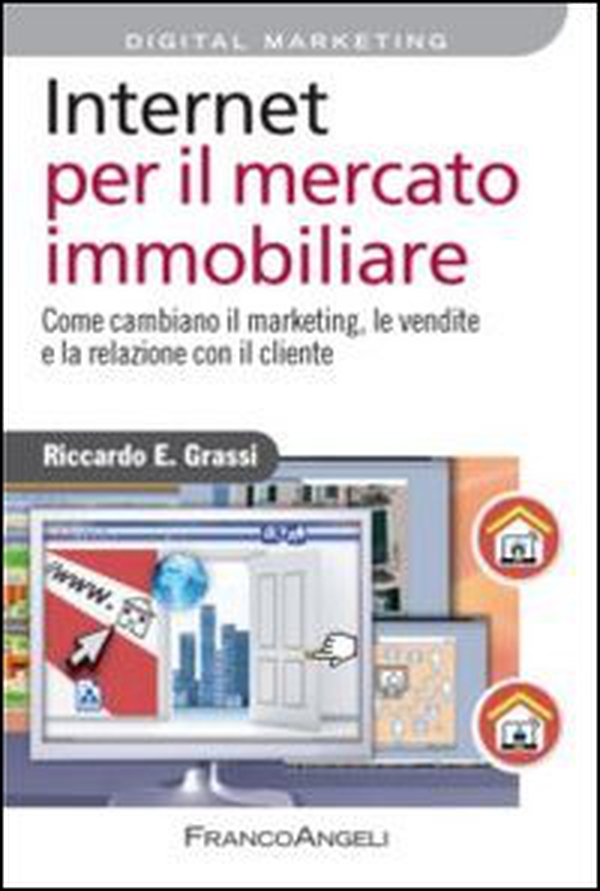 Internet per il mercato immobiliare. Come cambiano il marketing, le vendite e la relazione con il cliente - Librerie.coop Internet per il mercato immobiliare. Come cambiano il marketing, le vendite e la relazione con il cliente - Librerie.coop