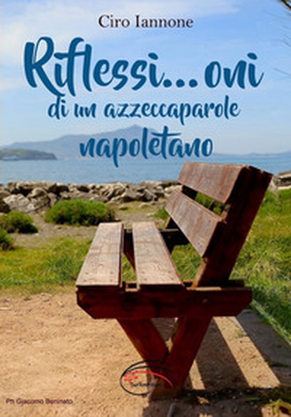 Riflessi... oni di un azzeccaparole napoletano - Librerie.coop Riflessi... oni di un azzeccaparole napoletano - Librerie.coop