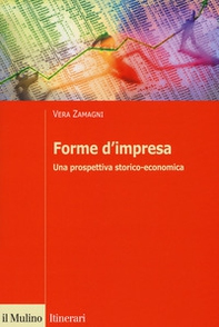 Forme d'impresa. Una prospettiva storico-economica - Librerie.coop