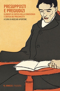 Presupposti e pregiudizi. Elementi di critica della conoscenza e critica di preconcetti - Librerie.coop