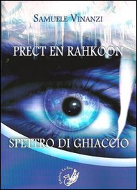 Prect en rahkoon. Spettro di ghiaccio - Librerie.coop
