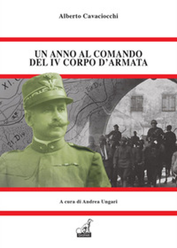Un anno al comando del IV corpo d'armata. Il memoriale dell'unico generale che pagò per Caporetto - Librerie.coop Un anno al comando del IV corpo d'armata. Il memoriale dell'unico generale che pagò per Caporetto - Librerie.coop