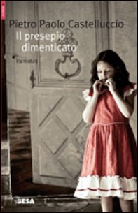Il presepio dimenticato - Librerie.coop Il presepio dimenticato - Librerie.coop