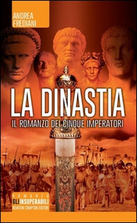 La dinastia. Il romanzo dei cinque imperatori - Librerie.coop