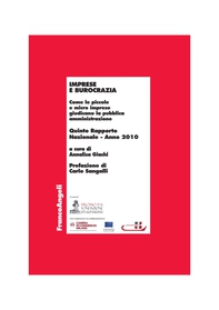 Imprese e burocrazia. Come le piccole e micro imprese giudicano la Pubblica Amministrazione. Quinto Rapporto Nazionale 2010 - Librerie.coop