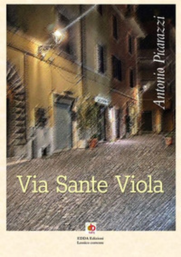 Via Sante Viola (Non era una giornata normale) - Vol. 1 - Librerie.coop Via Sante Viola (Non era una giornata normale) - Vol. 1 - Librerie.coop