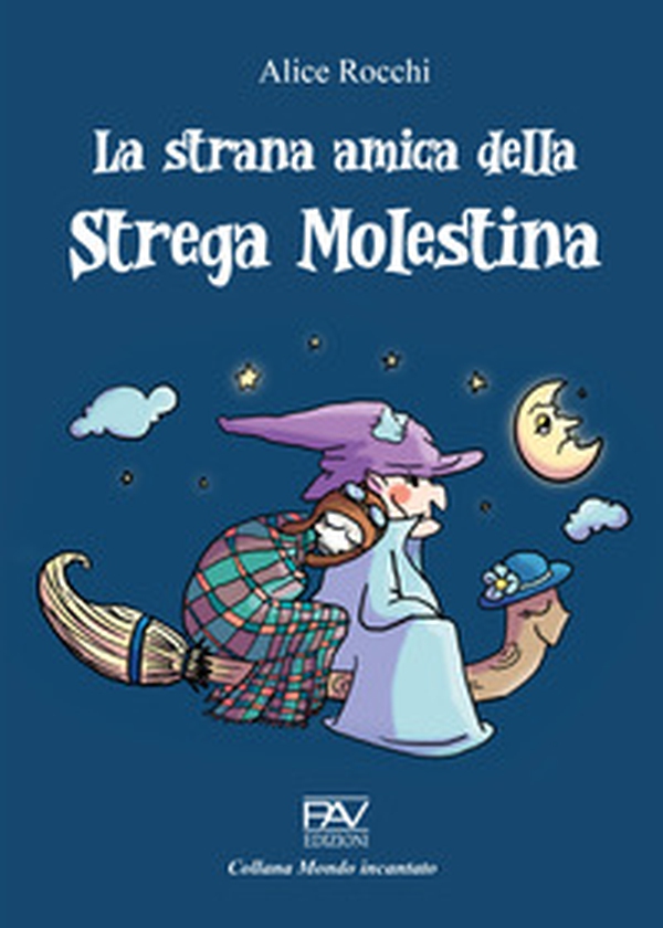 La strana amica della strega molestina - Librerie.coop La strana amica della strega molestina - Librerie.coop