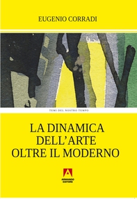 La dinamica dell'arte oltre il moderno - Librerie.coop